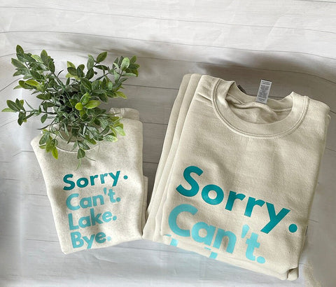 Sorry Can't Lake Bye Sweatshirt Lake Life Sweater Lake Vacation Jumper Lake Day Vibes Crewneck Fishing Lake Sweats